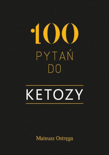 🇵🇱Polish Book - Mateusz Ostrega - 100 Pytan do Ketozy