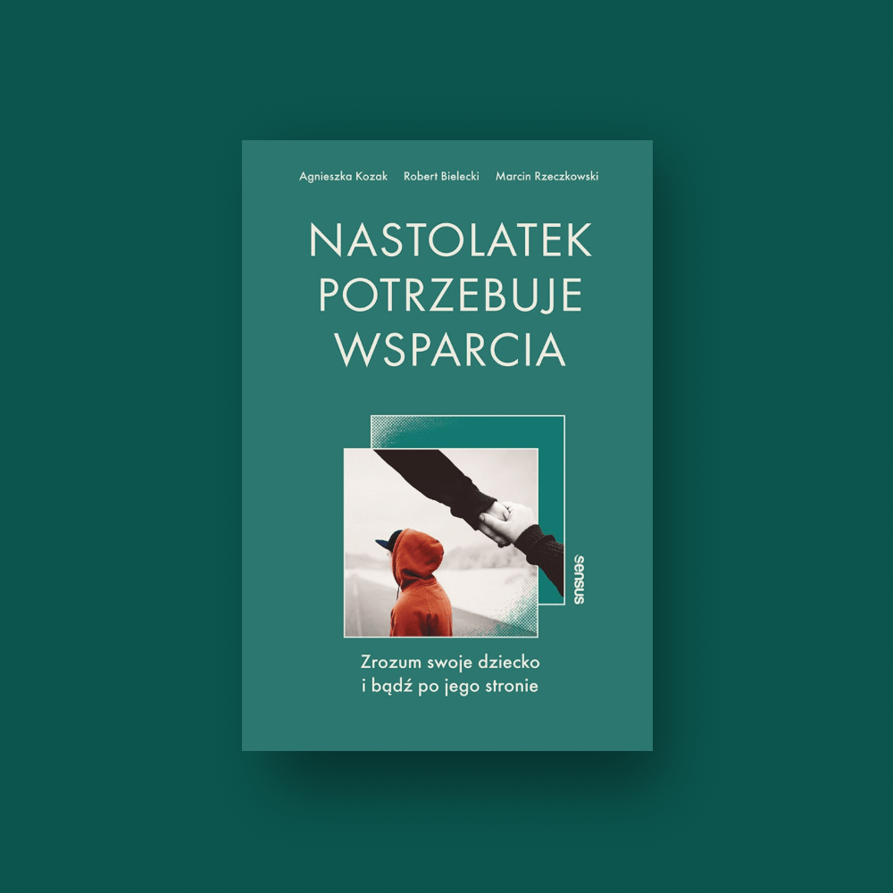 🇵🇱Polish Book - Agnieszka Kozak R. Bielecki M. Rzeczkowski - Nastolatek Potrzebuje Wsparcia